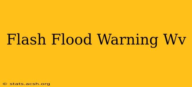 Flash Flood Warning Wv