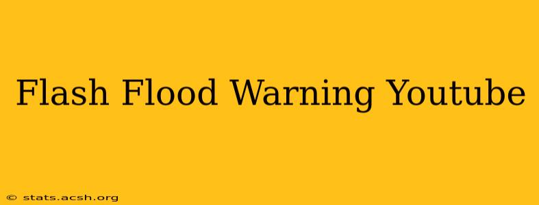 Flash Flood Warning Youtube