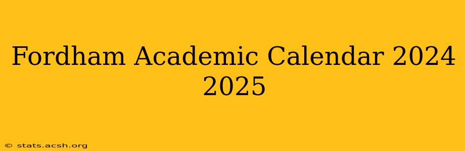 Fordham Academic Calendar 2024 2025