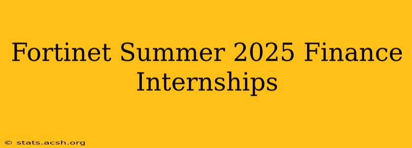 Fortinet Summer 2025 Finance Internships