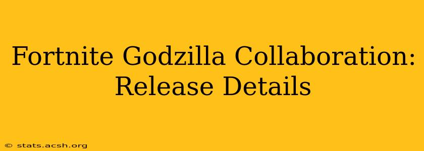 Fortnite Godzilla Collaboration: Release Details