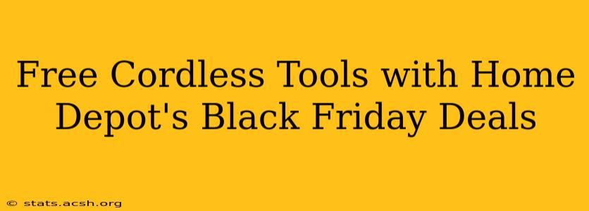 Free Cordless Tools with Home Depot's Black Friday Deals