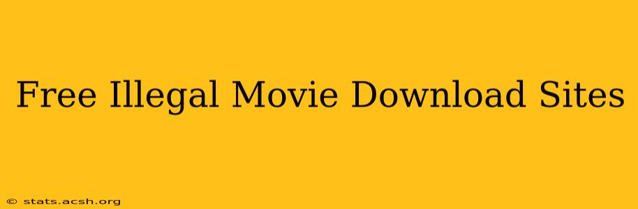 Free Illegal Movie Download Sites