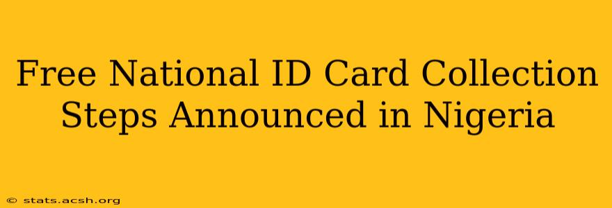 Free National ID Card Collection Steps Announced in Nigeria