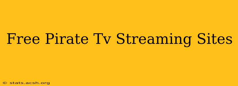 Free Pirate Tv Streaming Sites