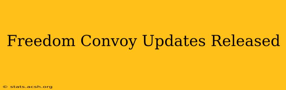 Freedom Convoy Updates Released