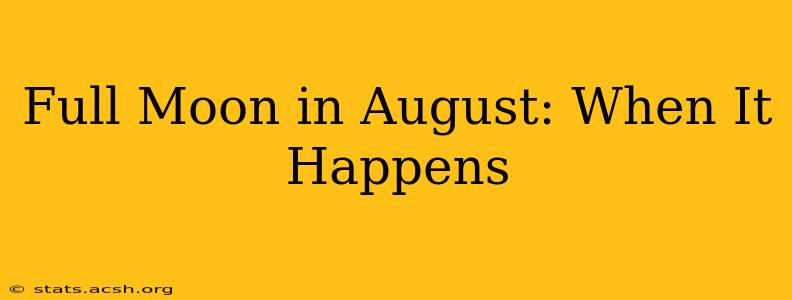 Full Moon in August: When It Happens