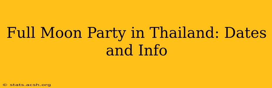 Full Moon Party in Thailand: Dates and Info