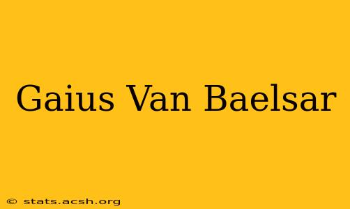 Gaius Van Baelsar