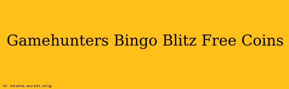 Gamehunters Bingo Blitz Free Coins