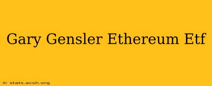 Gary Gensler Ethereum Etf