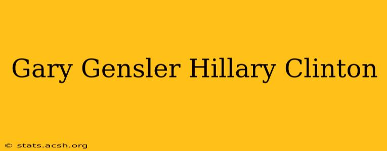 Gary Gensler Hillary Clinton