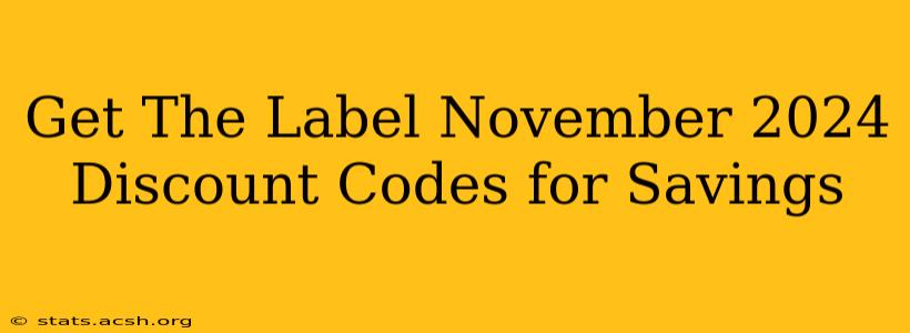 Get The Label November 2024 Discount Codes for Savings