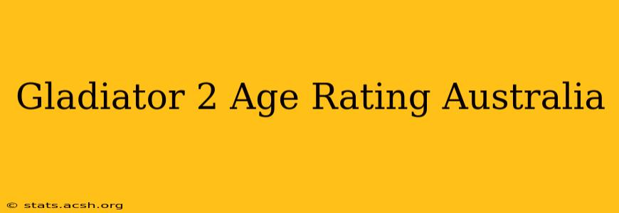 Gladiator 2 Age Rating Australia