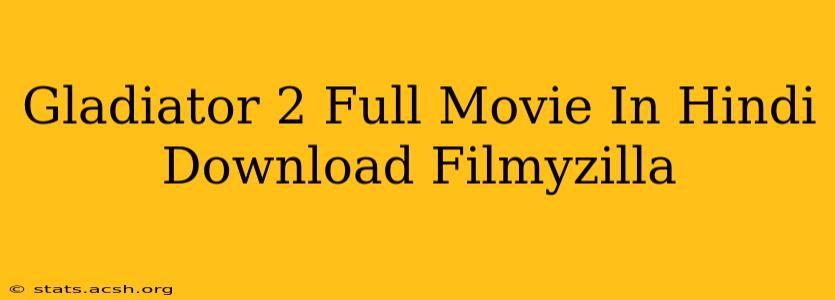 Gladiator 2 Full Movie In Hindi Download Filmyzilla