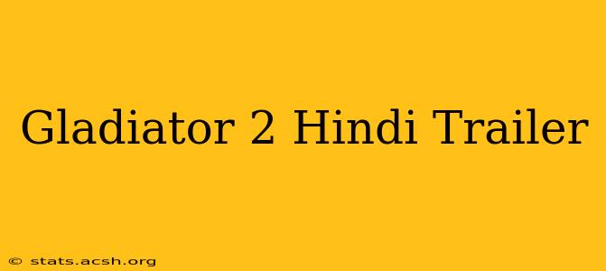 Gladiator 2 Hindi Trailer