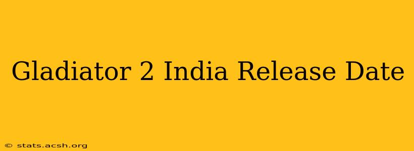 Gladiator 2 India Release Date