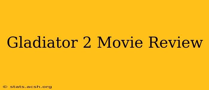 Gladiator 2 Movie Review