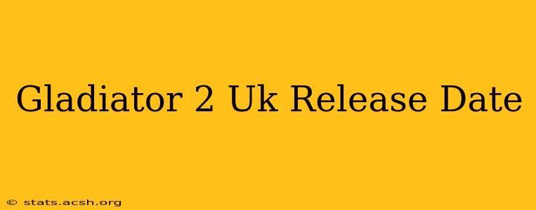 Gladiator 2 Uk Release Date