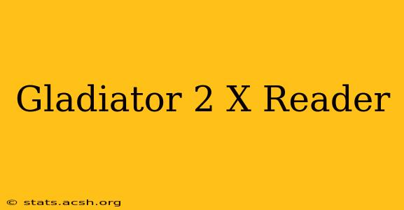 Gladiator 2 X Reader