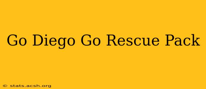 Go Diego Go Rescue Pack