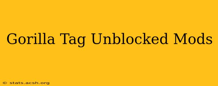 Gorilla Tag Unblocked Mods