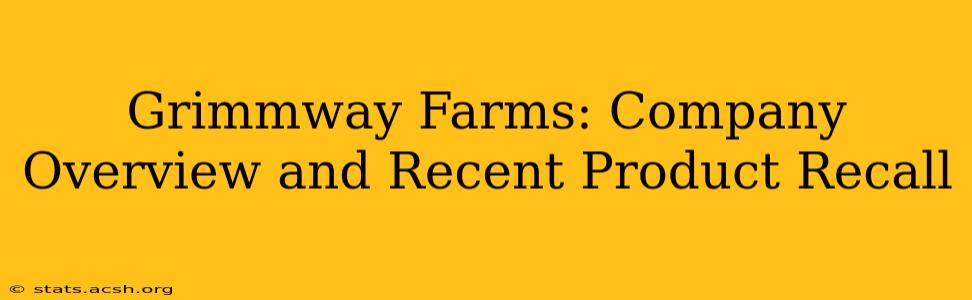 Grimmway Farms: Company Overview and Recent Product Recall