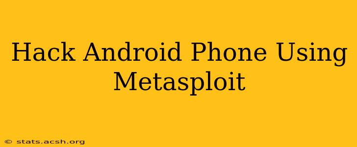 Hack Android Phone Using Metasploit