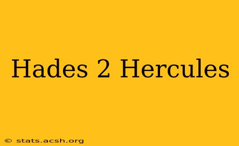 Hades 2 Hercules