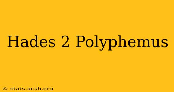 Hades 2 Polyphemus