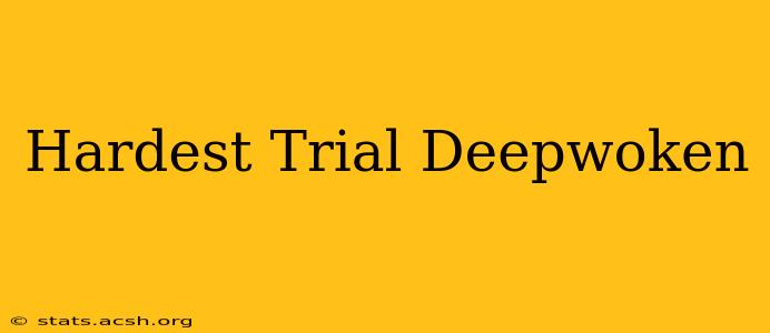 Hardest Trial Deepwoken