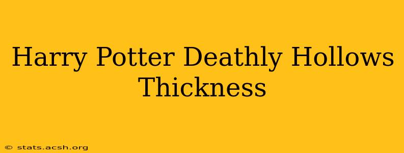 Harry Potter Deathly Hollows Thickness