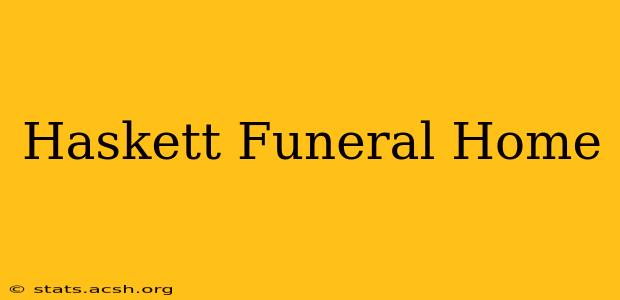 Haskett Funeral Home