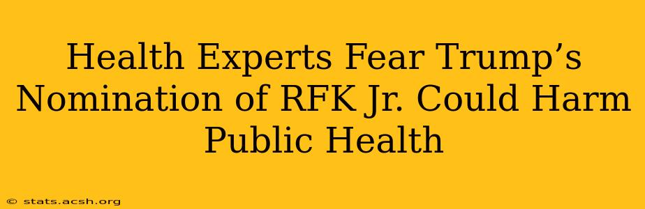 Health Experts Fear Trump’s Nomination of RFK Jr. Could Harm Public Health