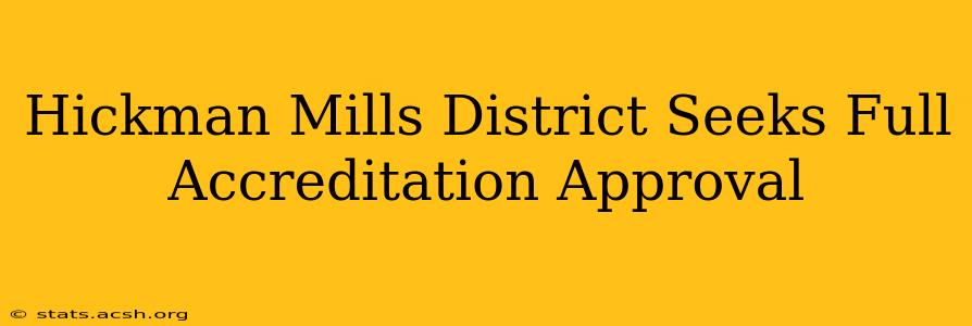 Hickman Mills District Seeks Full Accreditation Approval