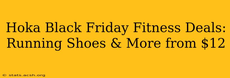 Hoka Black Friday Fitness Deals: Running Shoes & More from $12