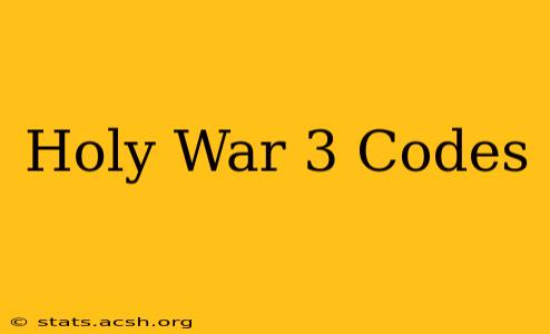 Holy War 3 Codes