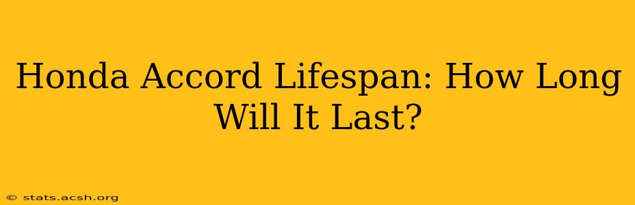 Honda Accord Lifespan: How Long Will It Last?