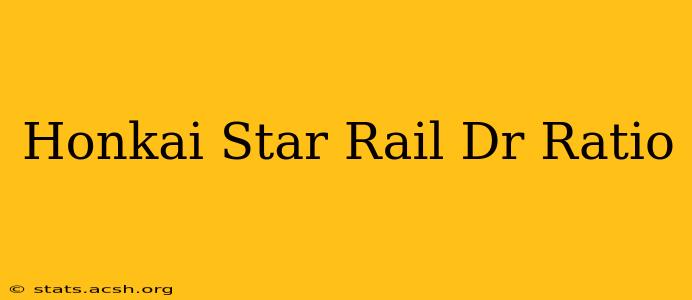 Honkai Star Rail Dr Ratio