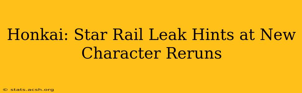 Honkai: Star Rail Leak Hints at New Character Reruns