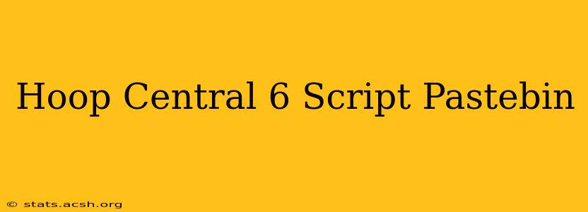 Hoop Central 6 Script Pastebin