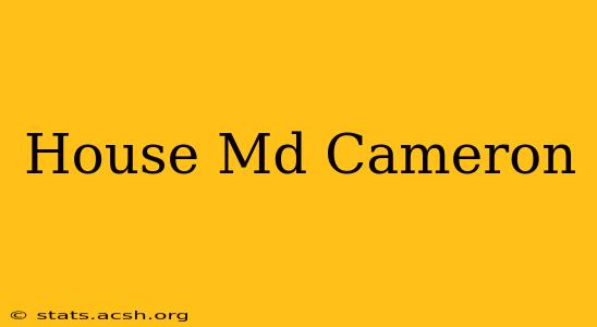 House Md Cameron