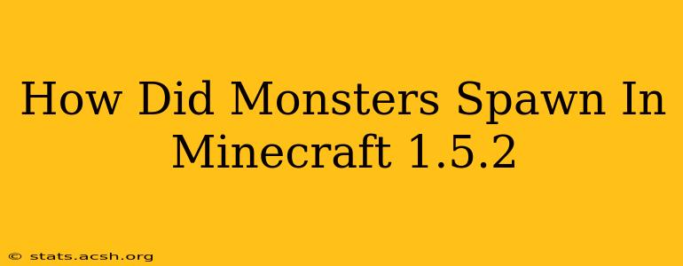 How Did Monsters Spawn In Minecraft 1.5.2