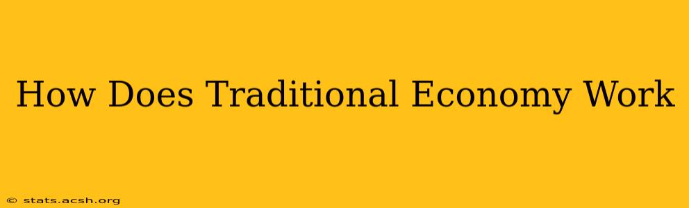 How Does Traditional Economy Work