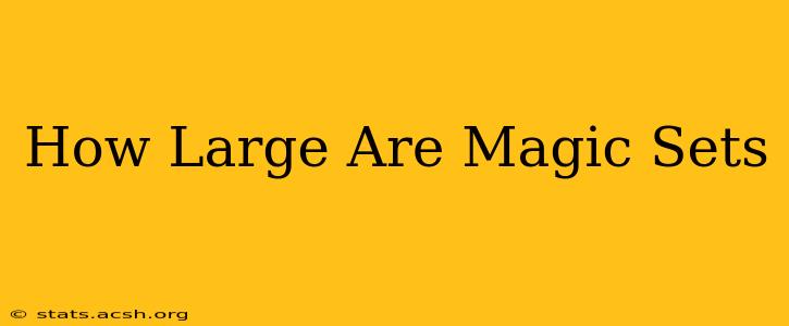 How Large Are Magic Sets