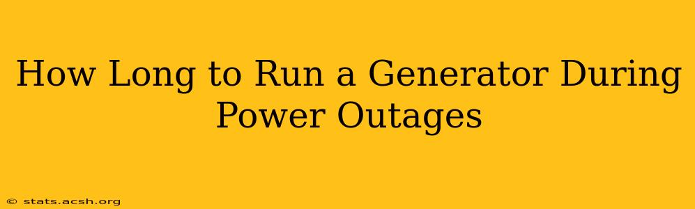 How Long to Run a Generator During Power Outages