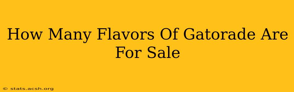 How Many Flavors Of Gatorade Are For Sale