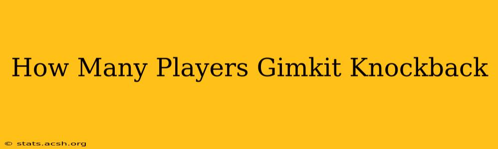 How Many Players Gimkit Knockback