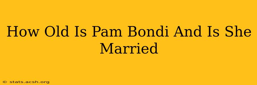 How Old Is Pam Bondi And Is She Married