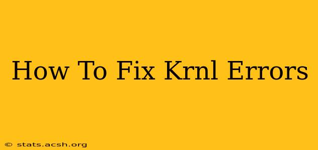 How To Fix Krnl Errors